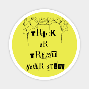 Trick or Treat Yourself! Magnet